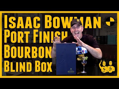 Isaac Bowman Straight Bourbon Port Finished Whiskey BLIND Tasting #473