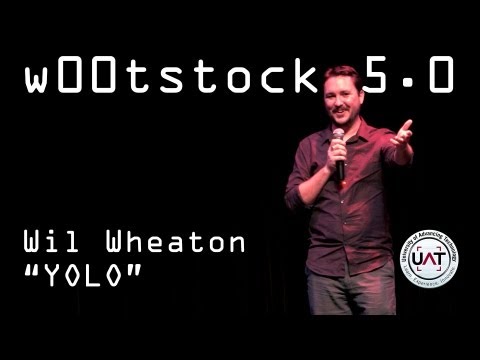 W00tstock 5.0 - Wil Wheaton "YOLO" (NSFW)