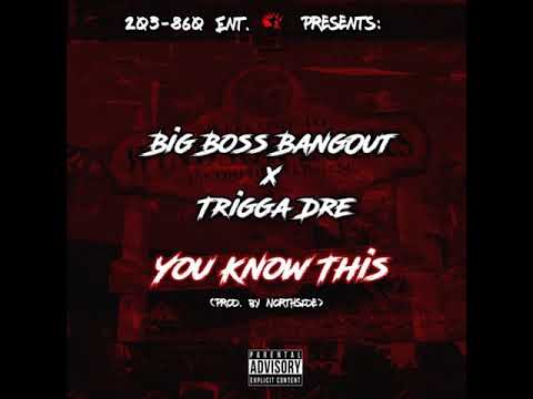 Bangout - You Know This Feat. Trigga Dre (Prod. By Northside2x)