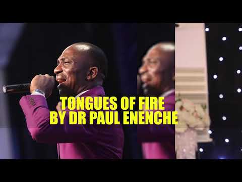 TONGUES OF FIRE FULL CLIP- DR PAUL ENENCHE