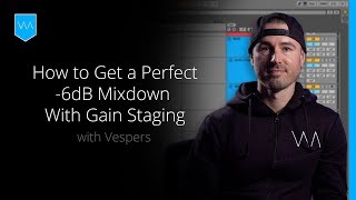 How to Get a Perfect -6 dB Mixdown With Gain Staging如何通过 Gain Staging 获得完美的 -6 dB 混频