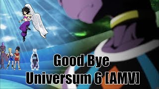 DragonBall Super [AMV] Good Bye Universum 6 | Seconds Away - Onehour