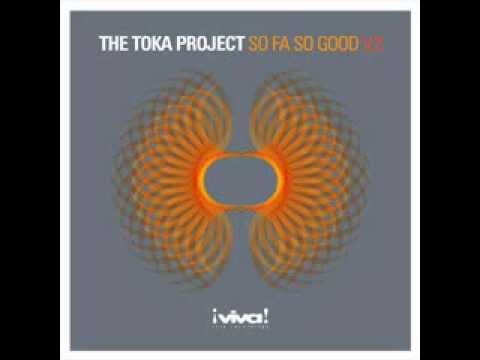 The Toka Project  -  So Fa So Good (Original Mix)