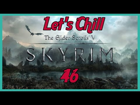 Let's Chill in The Elder Scrolls V: Skyrim - Episode 46: Shocking Revelations!