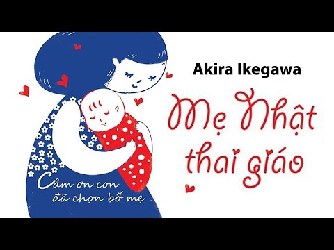 [Sách Nói] Mẹ Nhật Thai Giáo - Chương 1 | Akira Ikegawa