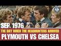 Plymouth Vs Chelsea 1976 What Really Happened When The Headhunters Arrived True Football History