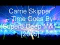 Carrie Skipper - Time Goes By (Super8 Deep Mix ...