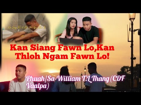 Kan Siang Fawn Lo,Kan Thloh Ngam Fawn Lo!||William T.L Thang(CDF Vaalpa)||