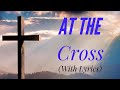 At The Cross (with lyrics) The most BEAUTIFUL Heavenly hymn you've EVER heard!