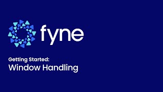 Fyne Getting Started: Window Handling