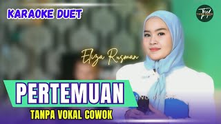 Download lagu PERTEMUAN KARAOKE DUET TANPA VOKAL COWOK Ft ( Eliza Rusman ) mp3