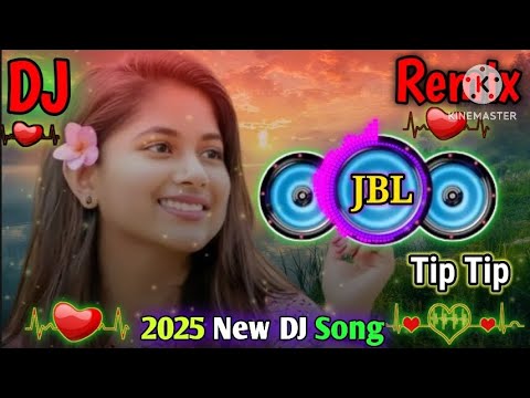 Tip Tip Barsa Pani 2025 New Dj Remix Song JBL DJ Hindi DJ Songs