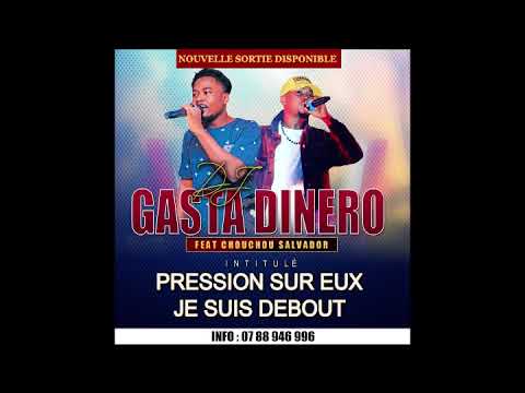 GASTA DINERO FT CHOUCHOU SALVADOR - PRESSION SUR EUX JE SUIS DEBOUT