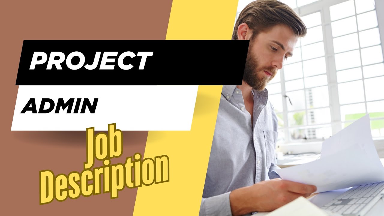 Job description of Project Administrator - Role, Responsibilities & Skills