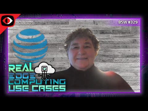 Real Edge Computing Use Cases from the AT&T Cybersecurity Insights Report - Theresa La... - BSW #330