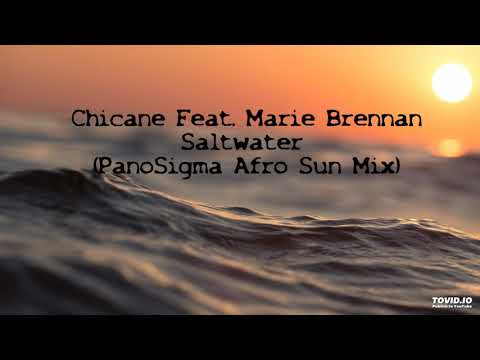 Chicane Feat. Marie Brennan - Saltwater (PanoSigma Afro Sun Mix)