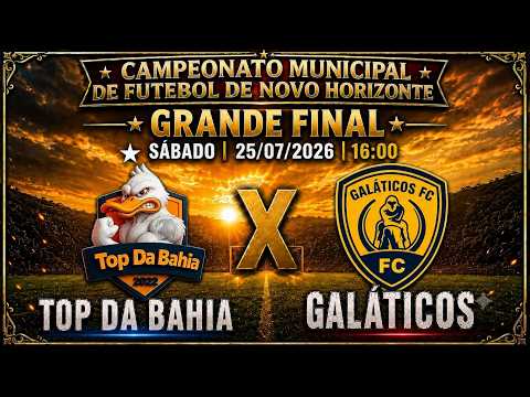 2º Campeonato Municipal de Novo Horizonte | GRANDE FINAL | TOP DA BAHIA X GALÁTICOS