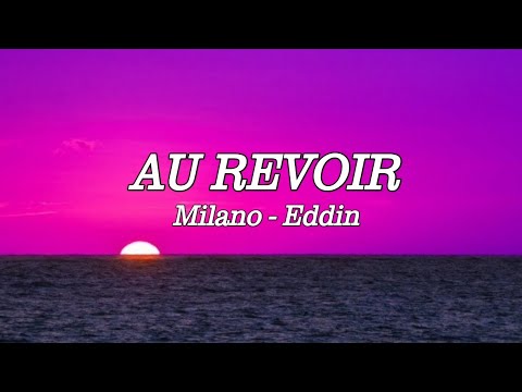 Milano × Eddin - AU REVOIR - LYRICS (LIEDTEXTE)