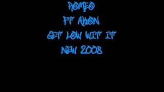 Get Low Wit It - Romeo ft Akon *New 2008*