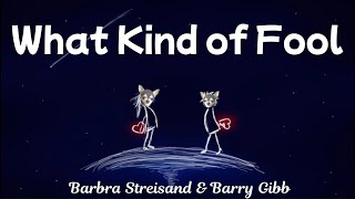 What Kind Of Fool (Lyrics) ~ Barbra Streisand feat Barry Gibb