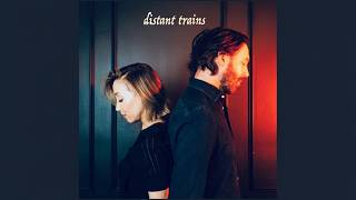 Matt Pond \u0026 Anya Marina - Distant Trains (Official Video)