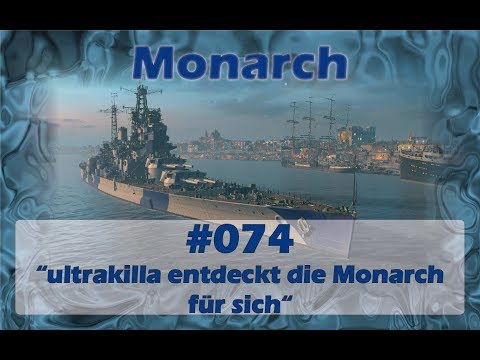 Lets Play WOWs German Deutsch #074 Ultrakilla entdeckt die Monarch für sich