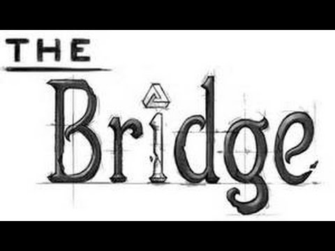 The Bridge Walkthrough Chapter 3 Mirrored [Inversion, Timepiece, Aftermath, Antique,Corridor,Garden]