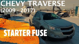 Chevrolet Traverse - STARTER FUSE LOCATION (2009 - 2017)
