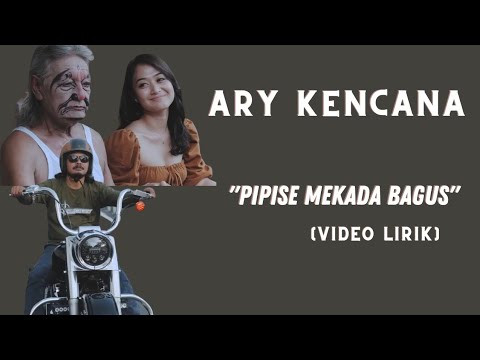 Pipise Mekada Bagus - Ary Kencana (Video Lirik)