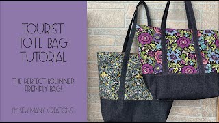 Tourist Tote Bag Tutorial - The PERECT beginner bag!