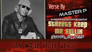 Fan Made Video Verse: 8/17/19▪️Master P ▪️Streets Keep Me Rollin ▪️ #CreatedBySilentAssassin