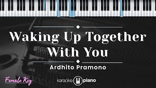 Download lagu Waking Up Together With You - Ardhito Pramono (KARAOKE PIANO - FEMALE KEY) mp3