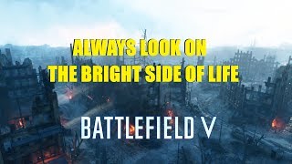 Battlefield V - Always Look On The Bright Side Of Life