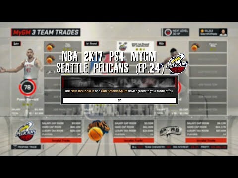 NBA 2K17 PS4 Seattle Pelicans MYGM - TRADED TREY LYLES  IN THREE TEAM TRADE!!! (EP.24)