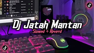 Download lagu Dj Jatah Mantan Slowed   Reverd 🎧 mp3