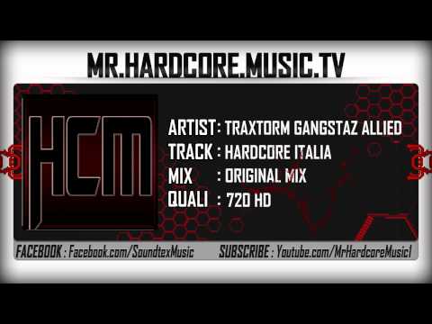 Traxtorm Gangstaz Allied - Hardcore Italia [HD]