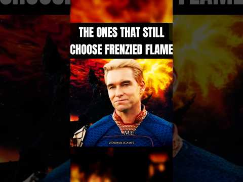 The ones that still choose the Frenzied Flame ending