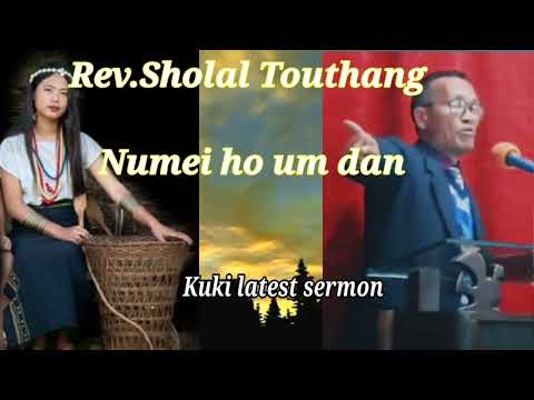 Rev.Sholal Touthang latest sermon|Numei ho chon Dan