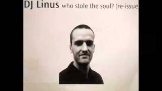 DJ Linus - Who Stole The Soul (Original Mix)