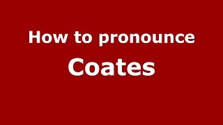 How to pronounce Coates