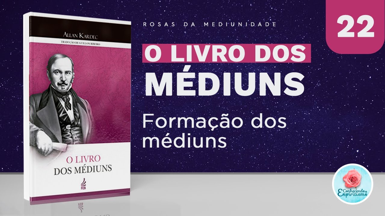 Estudo 22 - Formação dos médiuns