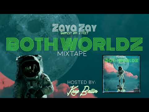 Zaya Zay - Both Worldz Mixtape - 8. WholeZone