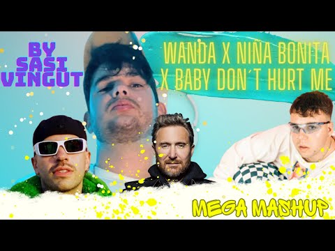 Niña Bonita X WANDA X Baby Don’t Hurt Me ( SUPER MASHUP ) BY Sasi Vingut.