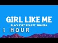 1 HOUR BlackEyedPeas Shakira GIRL LIKE ME Lyrics