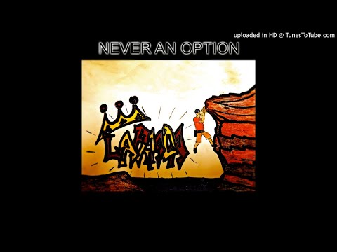 LaPrada Ft. Annakin Slayd - Never An Option