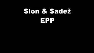 Slon & Sadež - EPP