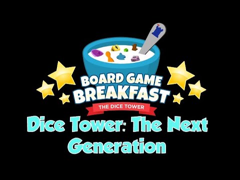 Board Game Breakfast - Dice Tower: The Next Generation