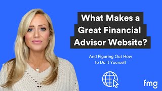 What Makes A Great Financial Advisor Website? | How To Write Your Bio, Design Your Homepage