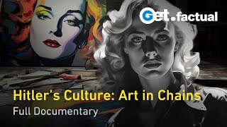 New Aesthetics: Hitler's Vision for Art and Culture | Project Nazi - Full History Documentary