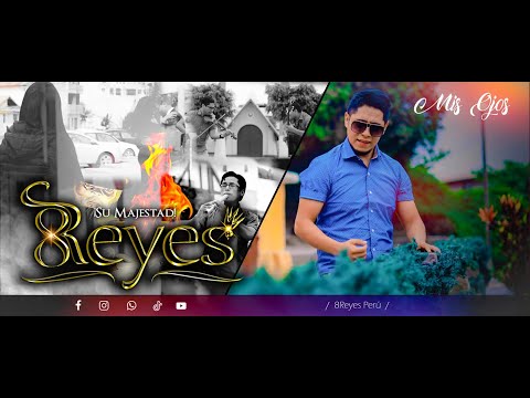 8REYES PERÚ  - Mis ojos (Huayno Cerreño)